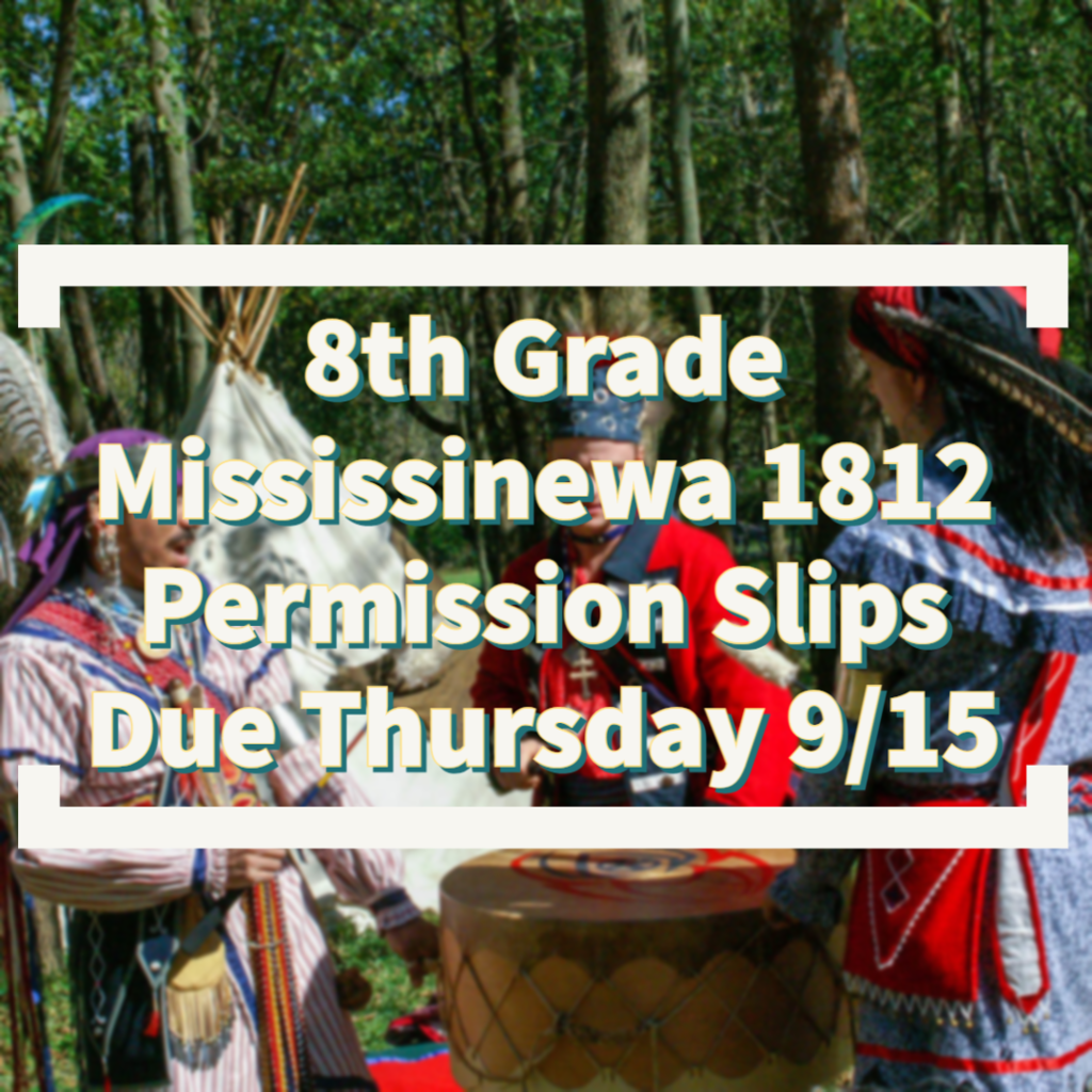 Mississinewa 1812 Permission Slips Due Thursday, September 15